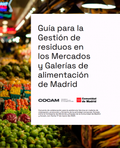 Guía para la Gestión de residuos en los Mercados y Galerías de alimentación de Madrid